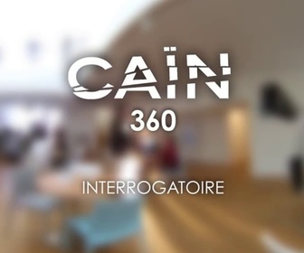 Replay Caïn la série - VR 360 - interrogatoire