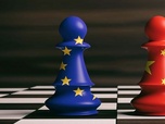 Replay Le retour des ambitions de la Chine - UE-Chine : les questions qui fâchent