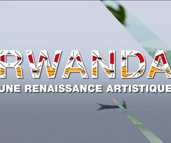 Replay À L'affiche ! Rwanda, une renaissance artistique (1/3)