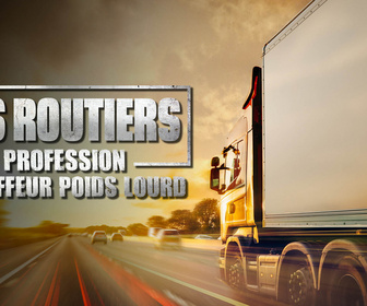 Replay Les routiers : profession chauffeur poids lourd - S2E15 - Emilie et Olivier