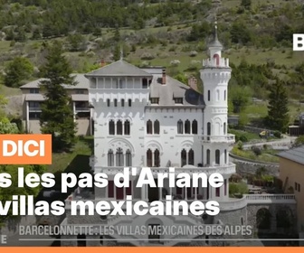 Replay Les longs formats des Locales - Dans les pas d'Ariane : Les villas mexicaines de Barcelonnette