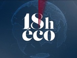 Replay Le 18h Eco - Olivier Appert (IFRI), Sébastien Barthélémy (Kepler Cheuvreux), Wilfrid Galand (Montpensier Arbevel), Stéphane Dubreuil (Epsilon), Étienne Dubslaff (Université Paris Nanterre) - 21/09
