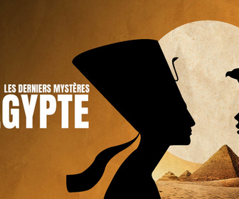 Replay Les derniers mystères d'Egypte - E1 - Le tombeau perdu de Nefertiti