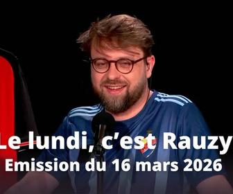 Replay Le lundi, c'est Rauzy - 16/03/2026