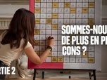 Replay Les reportages de Martin Weill - Sommes-nous de plus en plus cons ? (Partie 2)