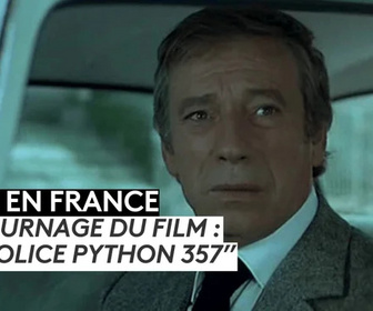 Replay ICI en France - Tournage du film Police Python 357