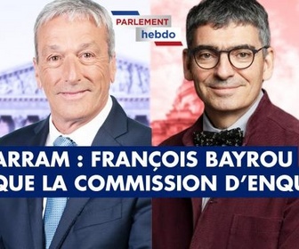 Replay Parlement Hebdo - Bétharram : François Bayrou attaque la commission d'enquête