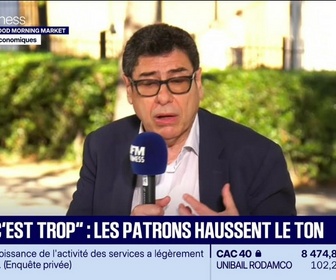 Replay Good Morning Business - Trop c'est trop, les patrons haussent le ton - 03/07