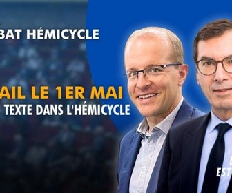 Replay La séance est ouverte ! - Travail le 1er mai : rejet du texte dans l'hémicycle