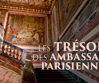 Replay Les trésors des ambassades parisiennes