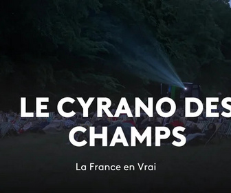 Replay La France en vrai - Le Cyrano des champs
