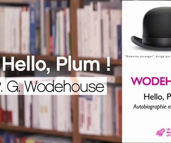 Replay La p'tite librairie - Hello, Plum ! - P.G. Wodehouse