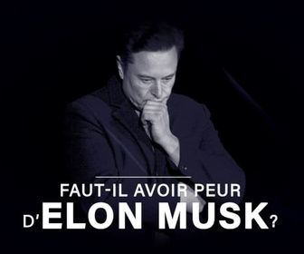 Replay Tech & Débat - Faut-il avoir peur d'Elon Musk?