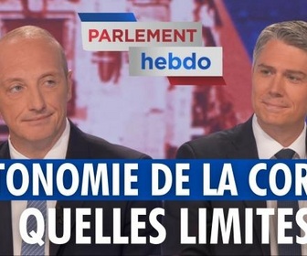 Replay Parlement Hebdo - Autonomie de la Corse : Quelles limites ?