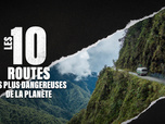 Replay Les 10 routes les plus dangereuses de la planète