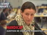 Replay La séance est ouverte ! - Handicap : audition de Charlotte Parmentier-Lecocq - 28/10/2025
