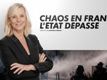 Replay Chaos en France, l'État dépassé. - Édition spéciale