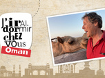 Replay J'irai dormir chez vous - S15E2 - Oman