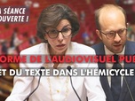 Replay La séance est ouverte ! - Réforme de l'audiovisuel public : rejet du texte dans l'hémicycle - 30/06/2025