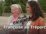 Replay Ma petite escapade - Françoise au Tréport