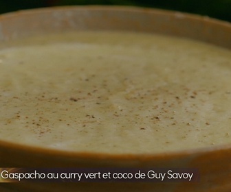 Replay Petits Plats en équilibre - Gaspacho courgette curry vert-coco de Guy Savoy