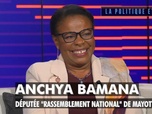 Replay La politique et moi - Anchya Bamana, députée Rassemblement National de Mayotte