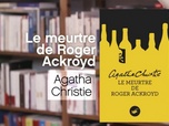 Replay La p'tite librairie - Le meurtre de Roger Ackroyd, par Agatha Christie