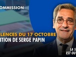 Replay La séance est ouverte ! - Violences du 17 octobre : audition de Serge Papin - 27/10/2026