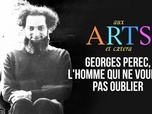 Replay Aux arts et cætera - Georges Perec, l'homme qui ne voulait pas oublier