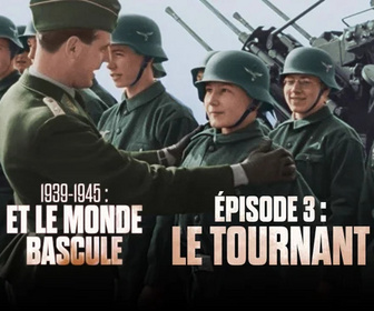 Replay 1939-1945 - Et le monde bascule - Épisode 3 - Le tournant