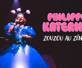 Replay Philippe Katerine : Zouzou au Zénith