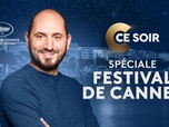 Replay C ce soir - Spéciale Festival de Cannes