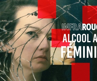 Replay Infrarouge - Alcool au féminin