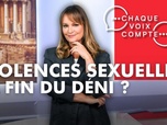 Replay Chaque voix compte - Violences sexuelles : la fin du déni ?