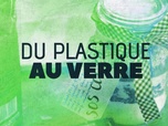 Replay Objectif zéro déchet : un jeu d'enfants ! - S1 E4 : Du plastique au verre