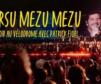 Replay Corsu Mezu Mezu, un soir au Vélodrome avec Patrick Fiori