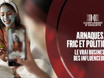 Replay Complément d'enquête - Arnaques, fric et politique : le vrai business des influenceurs