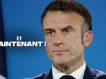 Replay Et maintenant ! - Macron : un président ne devrait pas dire ça ?