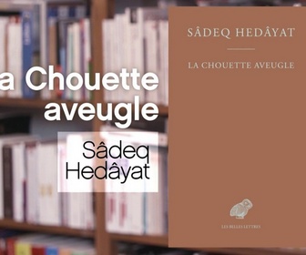 Replay La p'tite librairie - La chouette aveugle - Sâdeq Hedâyat