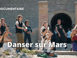 Replay La France en vrai - Danser sur mars