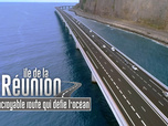 Replay Île de la Réunion : l'incroyable route qui défie l'océan