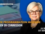 Replay La séance est ouverte ! - Loi de programmation militaire : examen en commission