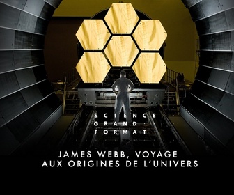 Replay Science grand format - James Webb, voyage aux origines de l'univers