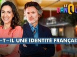 Replay Le banquet - Y a-t-il une identité française ?
