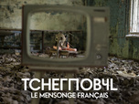 Replay Tchernobyl : le mensonge français
