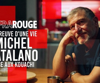 Replay Infrarouge - L'épreuve d'une vie - Michel Catalano face aux Kouachi