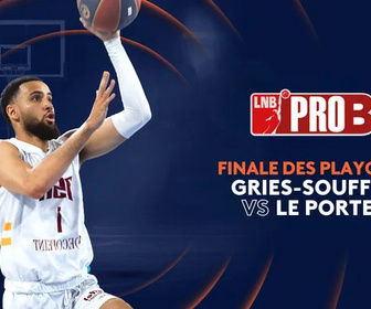 Replay Championnat de France de Pro B de Basket-ball - Finale des playoffs de Pro B : Gries-Souffel - Le Portel