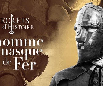 Replay Secrets d'Histoire - L'homme au masque de fer