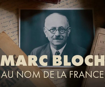 Replay Marc Bloch, au nom de la France