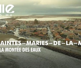 Replay Dans ma ville - Les Saintes-Maries-de-la-Mer face à la montée des eaux